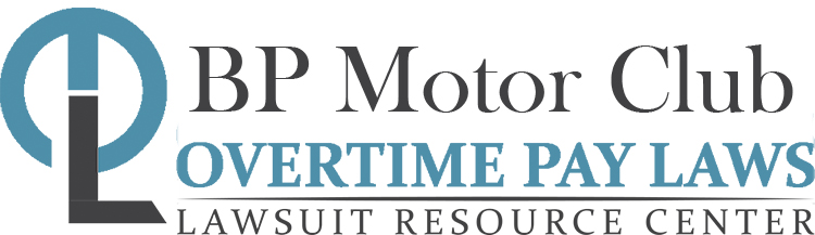 BP Motor Club Overtime Lawsuits: Wage & Hour Laws