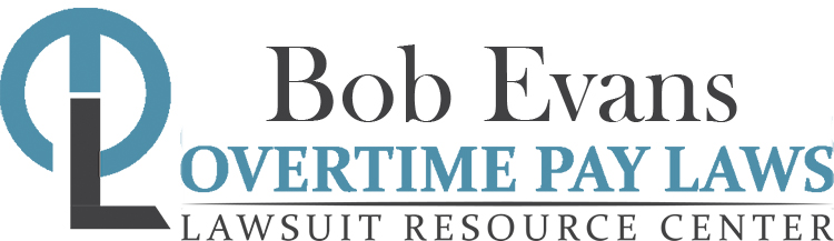 Bob Evans Restaurants Overtime Lawsuits: Wage & Hour Laws