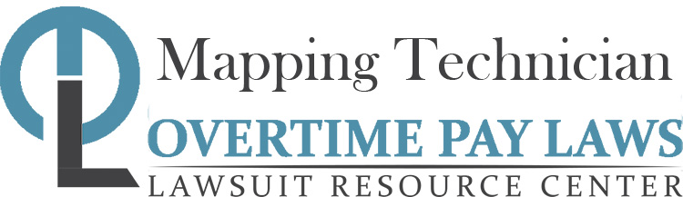 Mapping Technician Overtime Lawsuits: Wage & Hour Laws