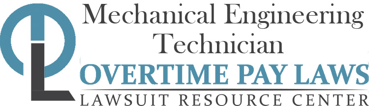 Mechanical Engineering Technician Overtime Lawsuits: Wage & Hour Laws