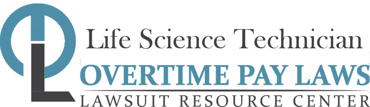 Life Science Technician Overtime Lawsuits: Wage & Hour Laws