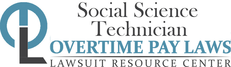 Social Science Technician Overtime Lawsuits: Wage & Hour Laws