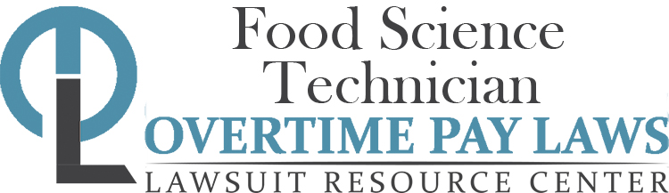 Food Science Technician Overtime Lawsuits: Wage & Hour Laws