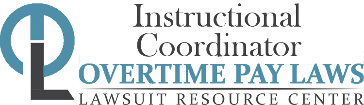 Instructional Coordinator Overtime Lawsuits: Wage & Hour Laws