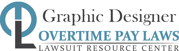 Graphic Designer Overtime Lawsuits: Wage & Hour Laws